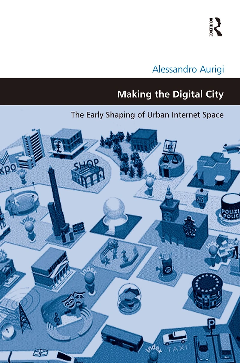Making The Digital City: Early Shaping of Urban Internet Space