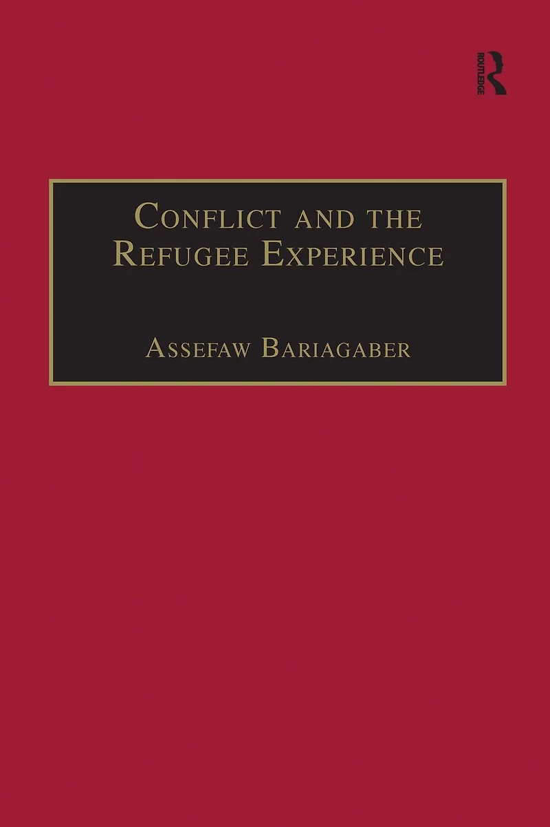 Conflict and the Refugee Experience: Flight, Exile, Repatriation Horn of Africa