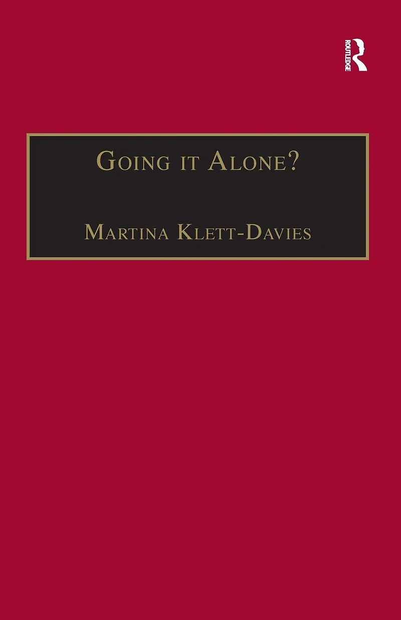 Going it Alone?: Lone Motherhood Late Modernity