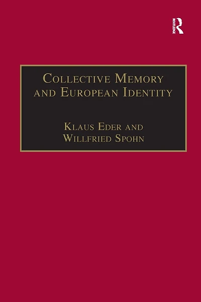 Collective Memory and European Identity: The Effects of Integration Enlargement