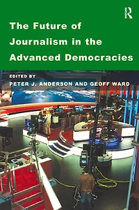the Future of Journalism Advanced Democracies
