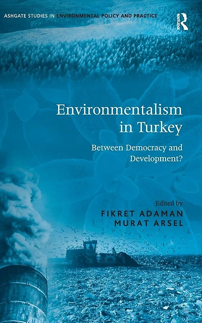Environmentalism Turkey: Between Democracy and Development?