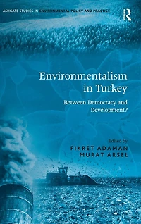 Environmentalism Turkey: Between Democracy and Development?