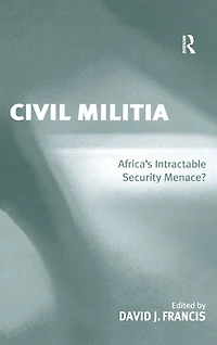 Civil Militia: Africa's Intractable Security Menace?