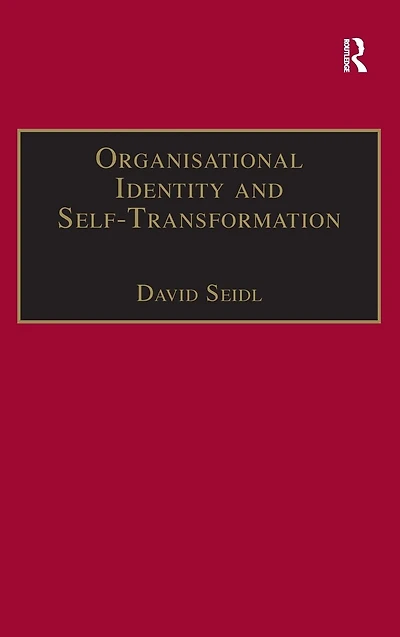 Organisational Identity and Self-Transformation: An Autopoietic Perspective