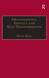 Organisational Identity and Self-Transformation: An Autopoietic Perspective