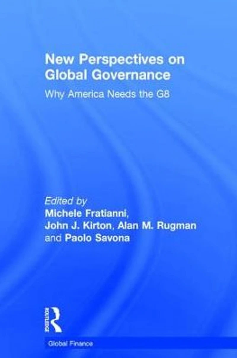 New Perspectives on Global Governance: Why America Needs the G8