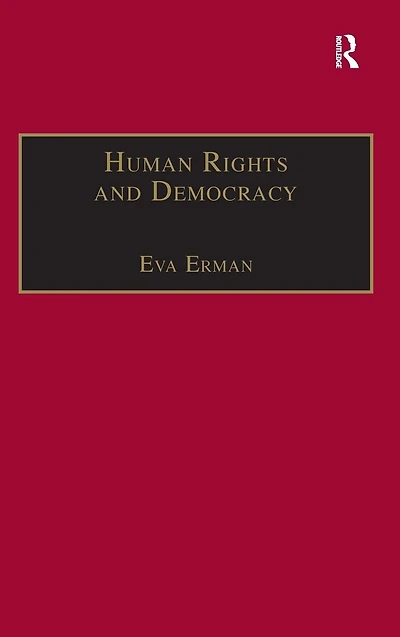 Human Rights and Democracy: Discourse Theory Global Institutions