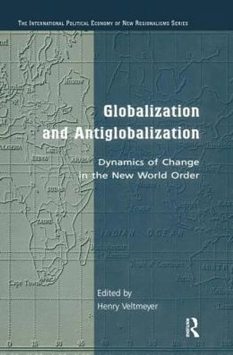 Globalization and Antiglobalization: Dynamics of Change the New World Order
