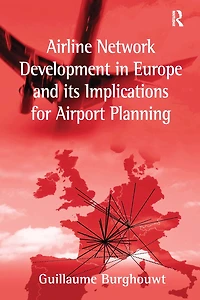 Airline Network Development Europe and its Implications for Airport Planning