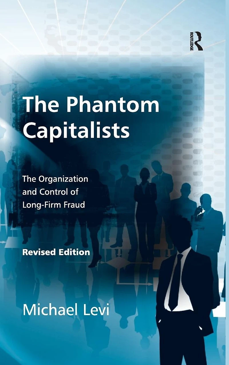 The Phantom Capitalists: Organization and Control of Long-Firm Fraud