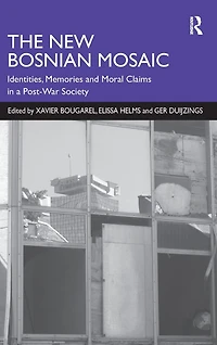 The New Bosnian Mosaic: Identities, Memories and Moral Claims a Post-War Society