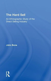 the Hard Sell: An Ethnographic Study of Direct Selling Industry