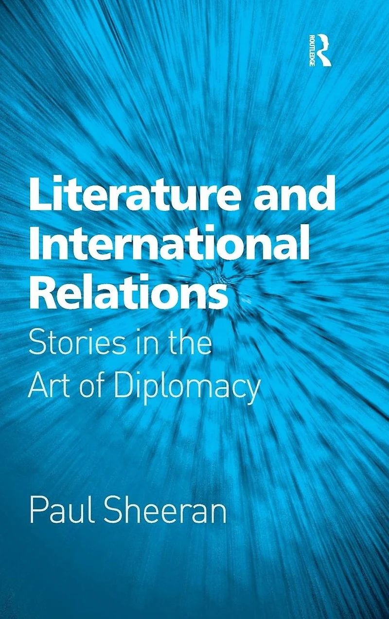 Literature and International Relations: Stories the Art of Diplomacy