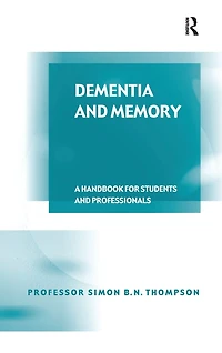 Dementia and Memory: A Handbook for Students Professionals
