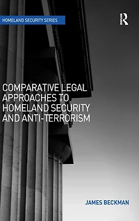 Comparative Legal Approaches to Homeland Security and Anti-Terrorism