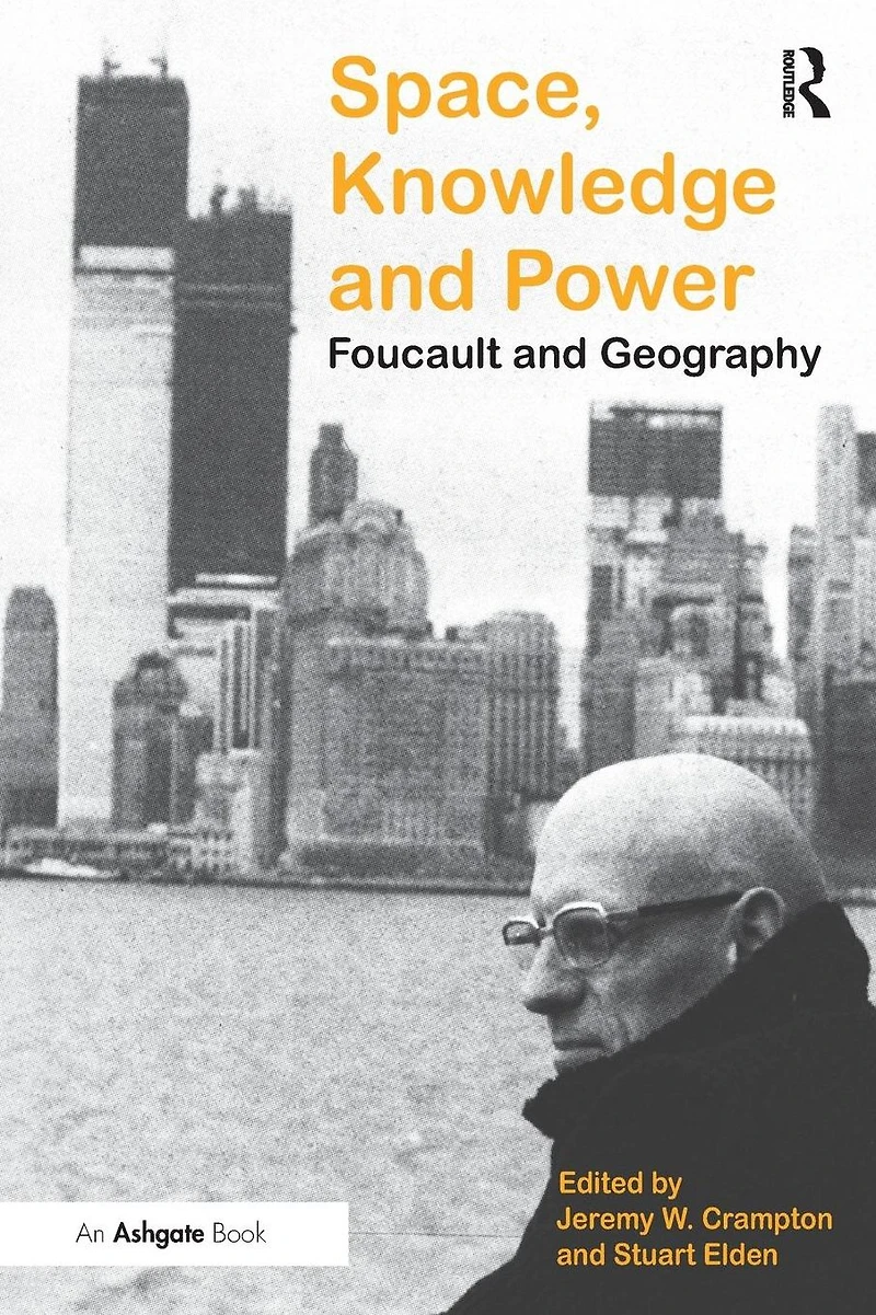 Space, Knowledge and Power: Foucault Geography