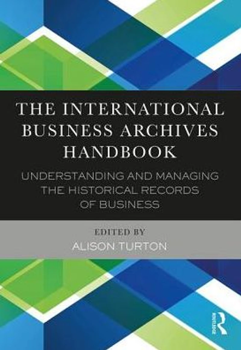 the International business Archives Handbook: Understanding and managing historical records of