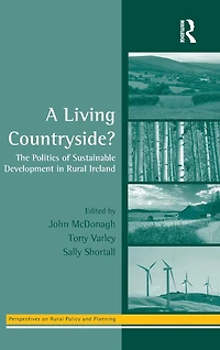 A Living Countryside?: The Politics of Sustainable Development Rural Ireland