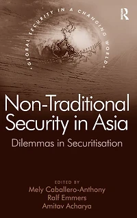 Non-Traditional Security Asia: Dilemmas Securitization