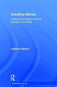 Creating Selves: Intellectual Property and the Narration of Culture