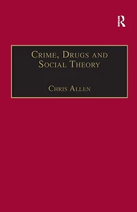 Crime, Drugs and Social Theory: A Phenomenological Approach