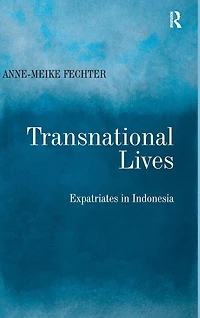 Transnational Lives: Expatriates Indonesia