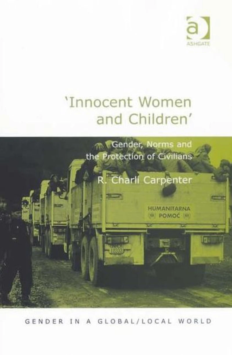 'Innocent Women and Children': Gender, Norms the Protection of Civilians
