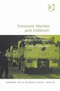 'Innocent Women and Children': Gender, Norms the Protection of Civilians