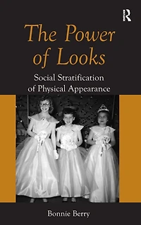 The Power of Looks: Social Stratification Physical Appearance