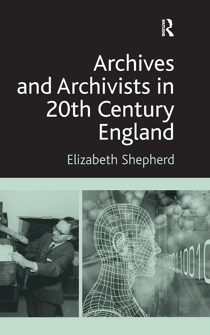 Archives and Archivists 20th Century England