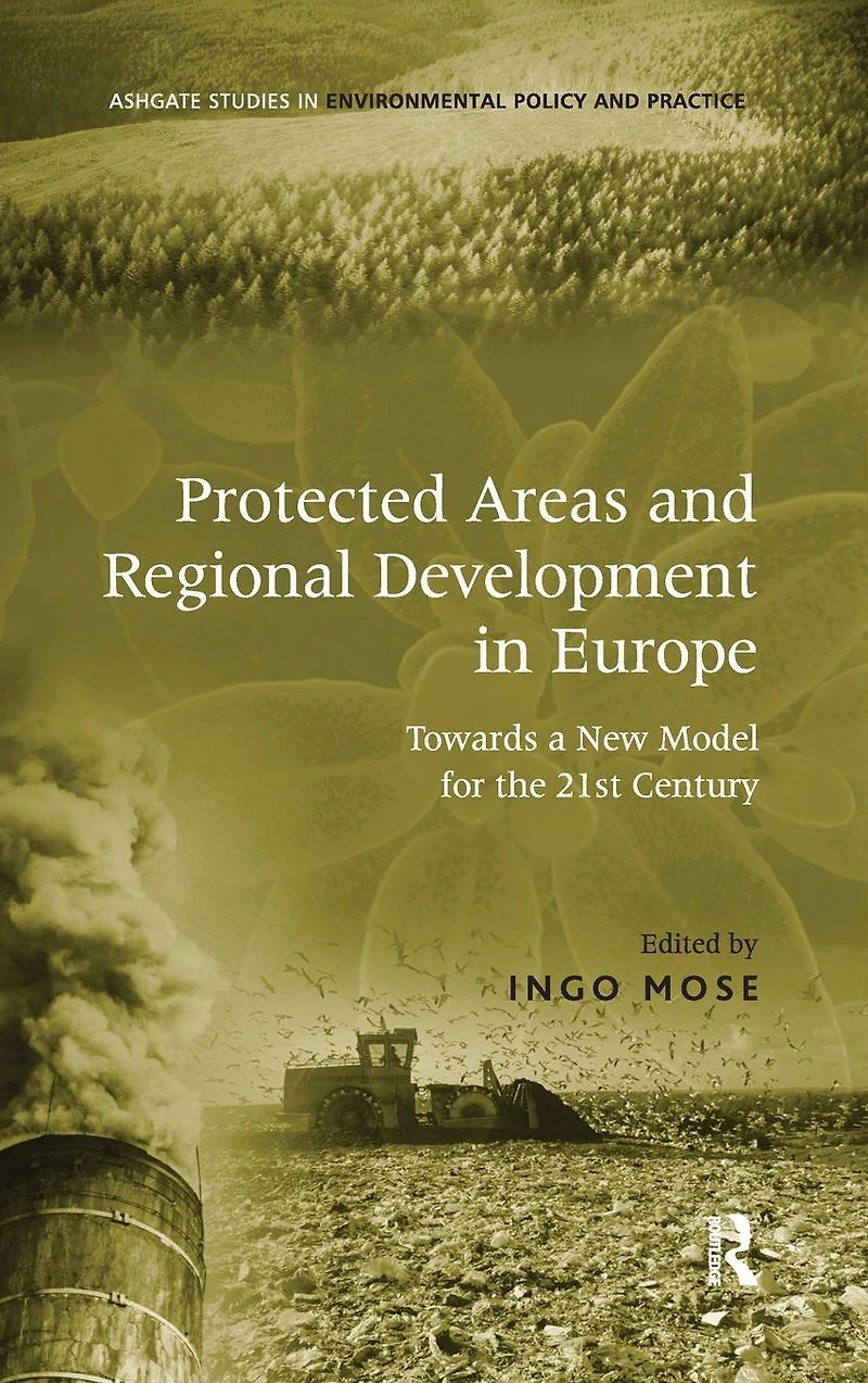 Protected Areas and Regional Development Europe: Towards a New Model for the 21st Century
