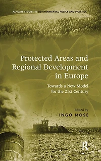 Protected Areas and Regional Development Europe: Towards a New Model for the 21st Century