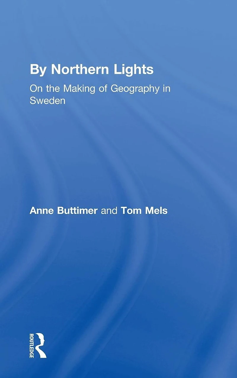 By Northern Lights: On the Making of Geography Sweden