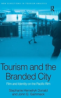 Tourism and the Branded City: Film Identity on Pacific Rim