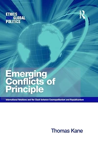 Emerging Conflicts of Principle: International Relations and the Clash between Cosmopolitanism Republicanism