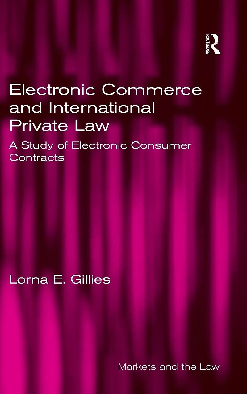 Electronic Commerce and International Private Law: A Study of Consumer Contracts