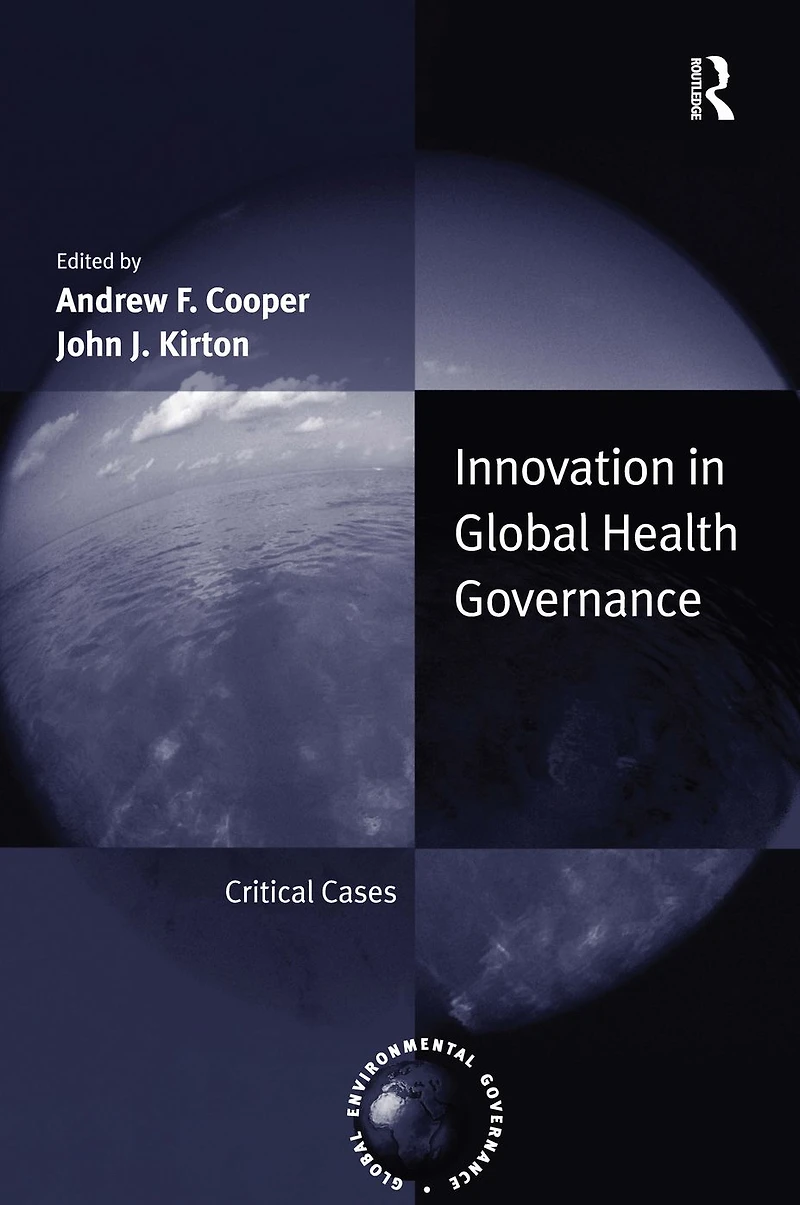 Innovation Global Health Governance: Critical Cases