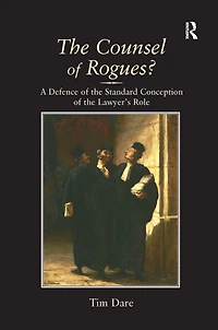 the Counsel of Rogues?: A Defence Standard Conception Lawyer's Role