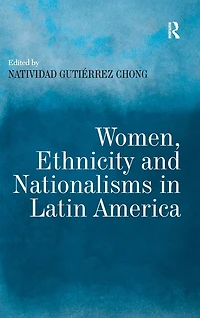 Women, Ethnicity and Nationalisms Latin America