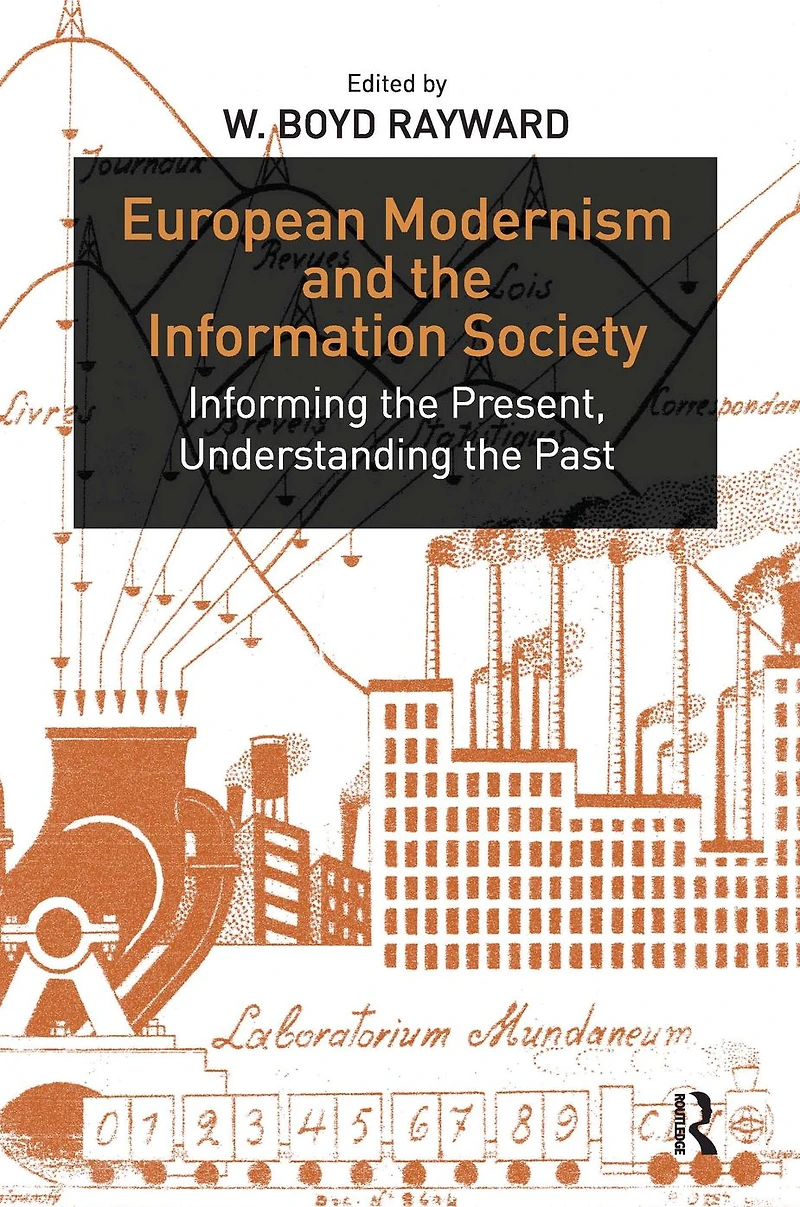 European Modernism and the Information Society: Informing Present, Understanding Past