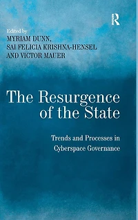 the Resurgence of State: Trends and Processes Cyberspace Governance