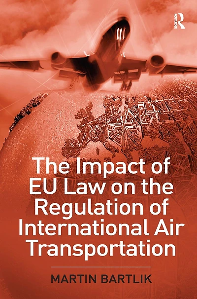 the Impact of EU Law on Regulation International Air Transportation
