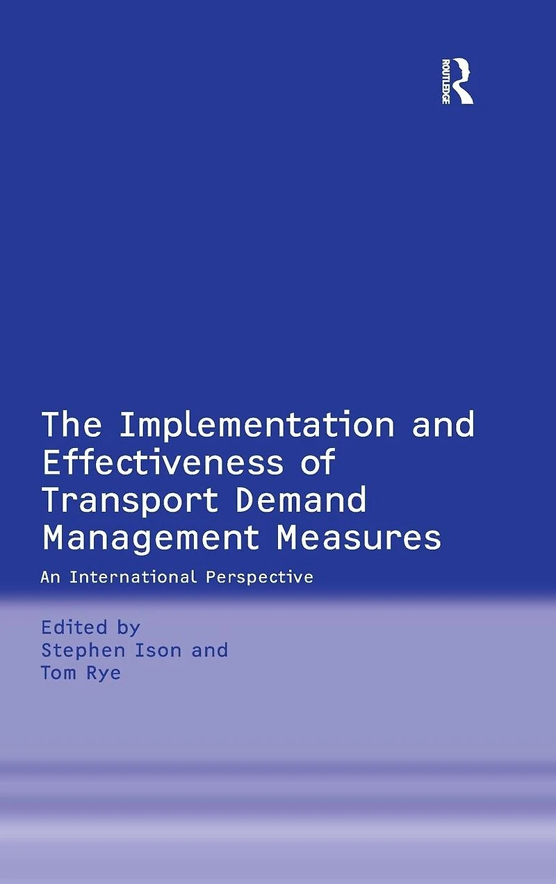 The Implementation and Effectiveness of Transport Demand Management Measures: An International Perspective