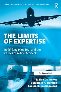the Limits of Expertise: Rethinking Pilot Error and Causes Airline Accidents
