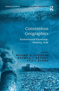 Contentious Geographies: Environmental Knowledge, Meaning, Scale