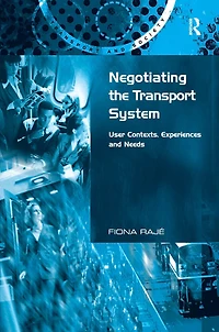 Negotiating the Transport System: User Contexts, Experiences and Needs