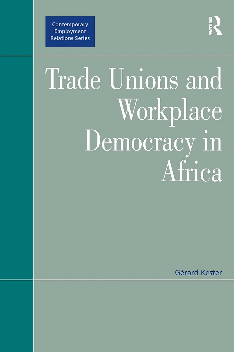 Trade Unions and Workplace Democracy Africa