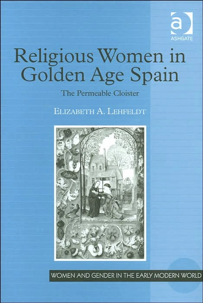 Religious Women Golden Age Spain: The Permeable Cloister
