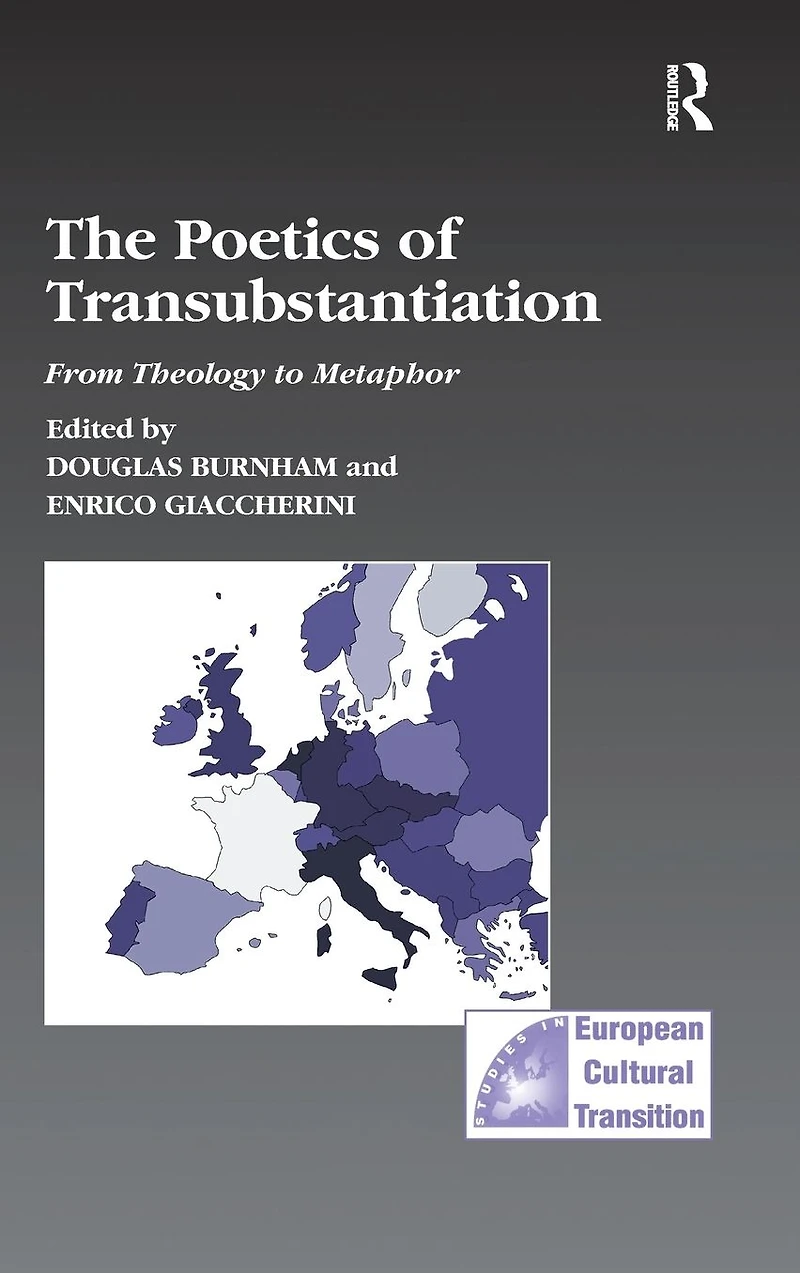 The Poetics of Transubstantiation: From Theology to Metaphor